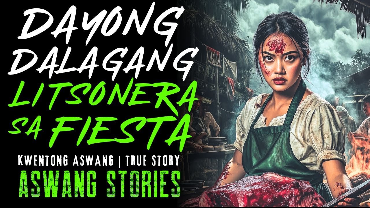 DAYONG DALAGANG LITSONERA SA FIESTA I Kwentong Aswang I True Story