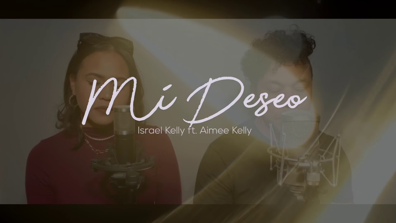 Israel Kelly ft. Aimee Kelly - Mi Deseo