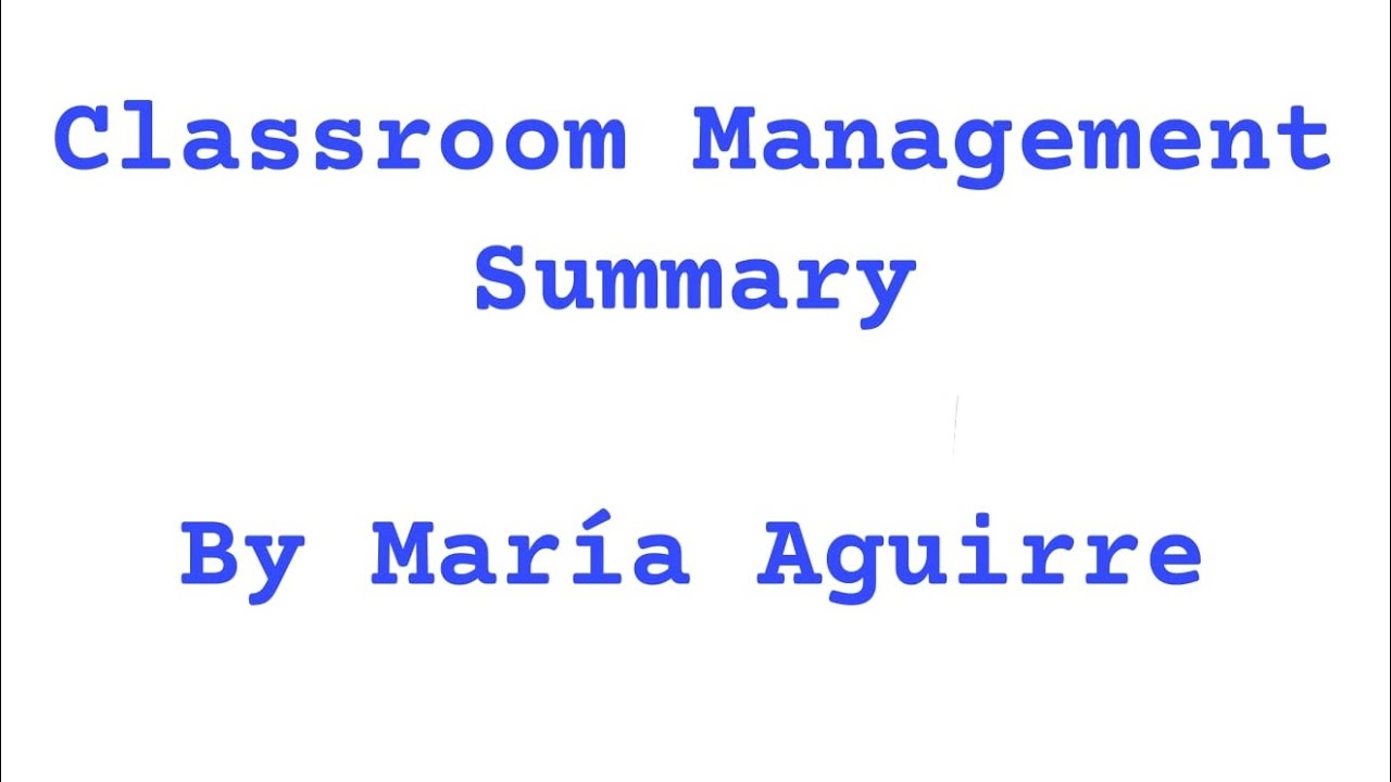 Classroom Management Summary 