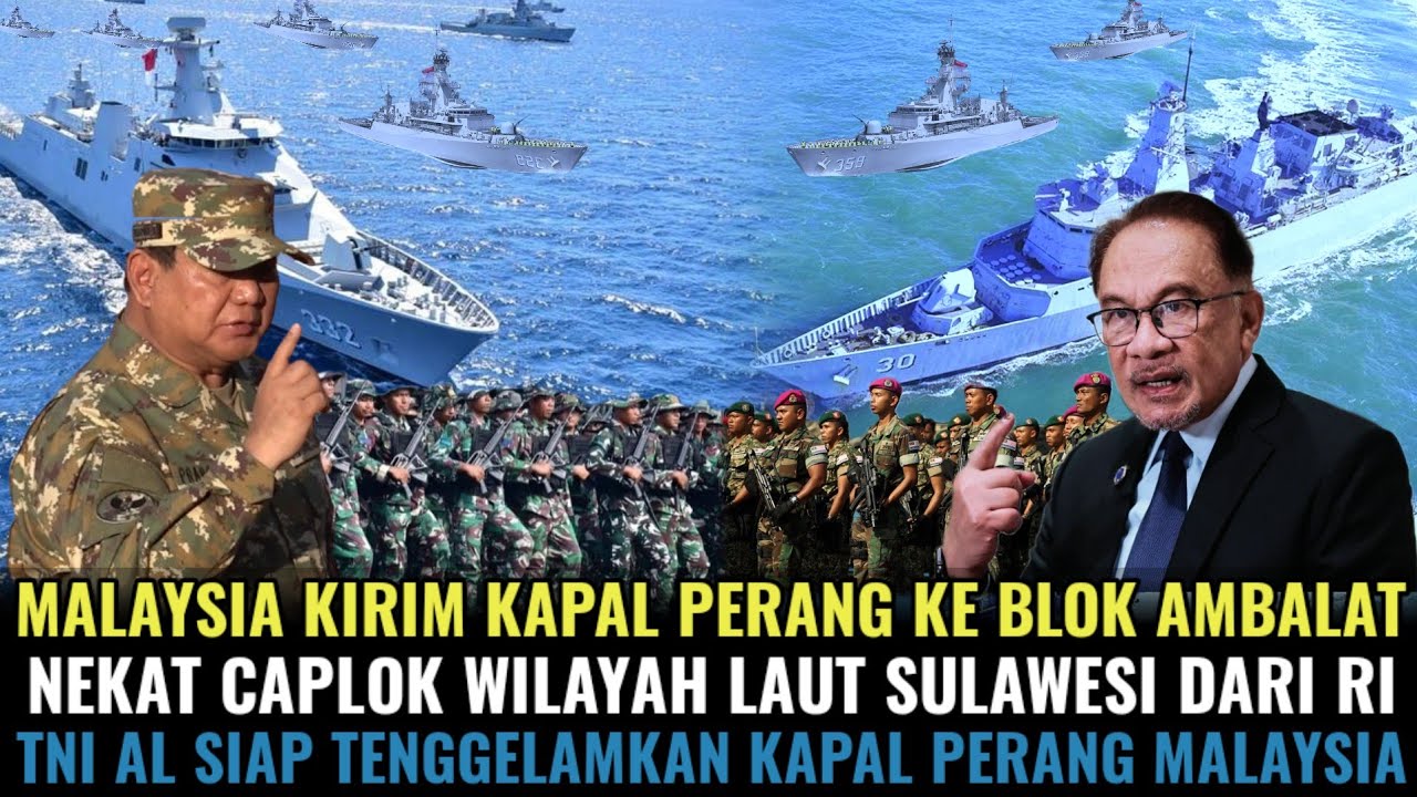 MALAYSIA KIRIM KAPAL PERANG KE BLOK AMBALAT NEKAT CAPLOK WILAYAH INDONESIA! TNI AL SIAP TENGGELAM!