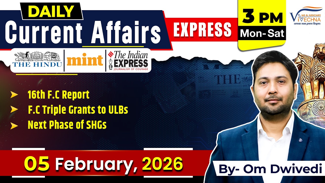 05 February 2026 Current Affairs Express | Om Dwivedi Sir | Vivechna IAS Academy