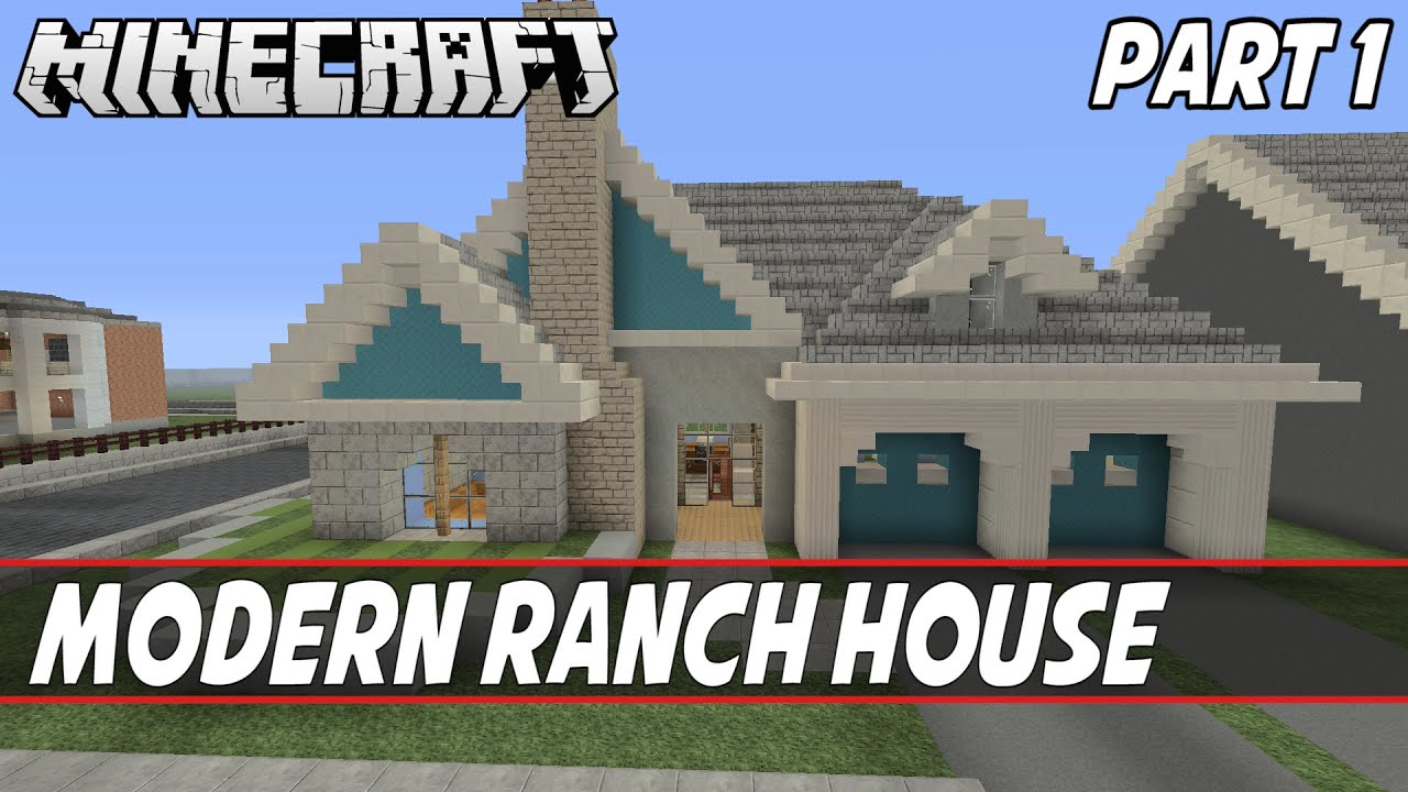 Minecraft- Let's Build a Modern Ranch House Part 1: House #7 S1