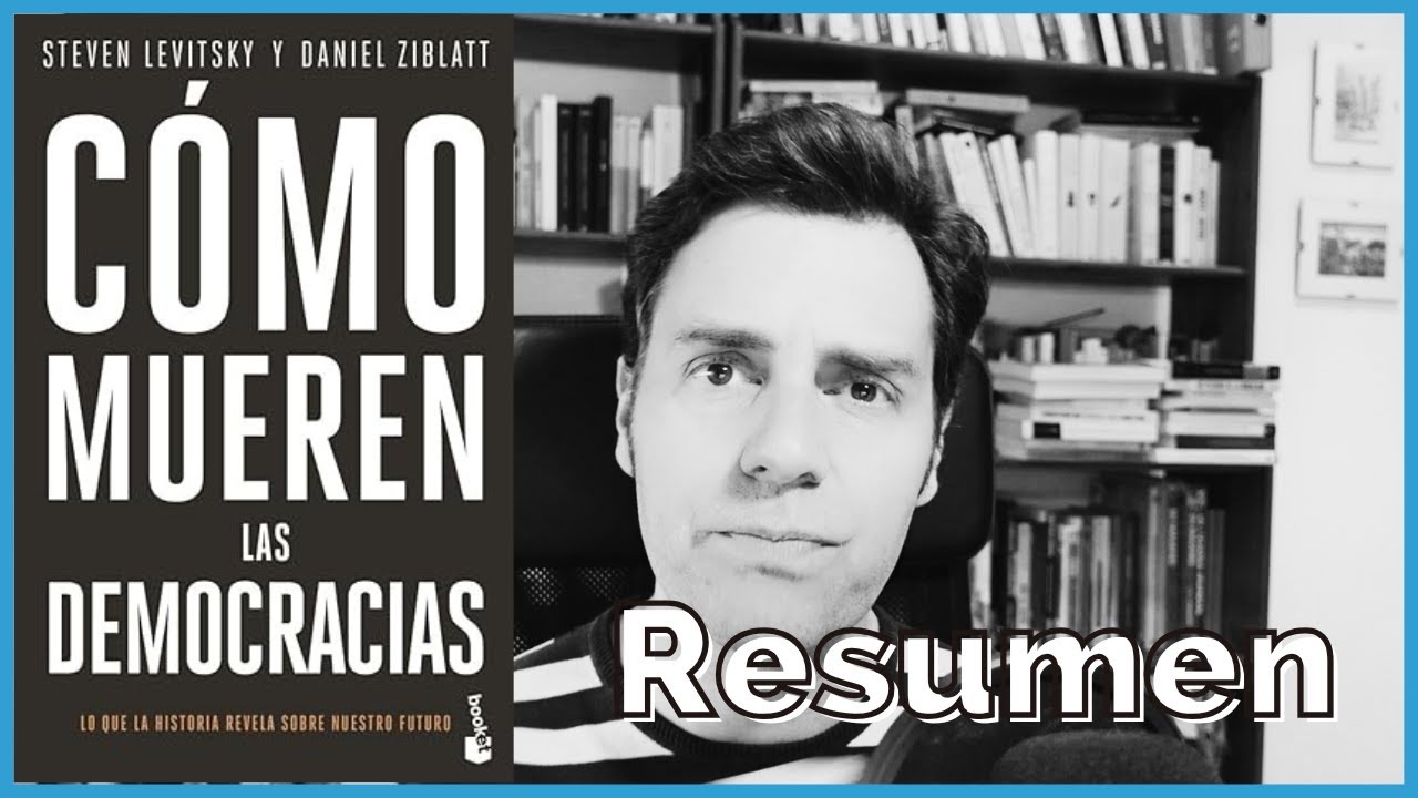Resumen del libro C&oacute;mo mueren las democracias