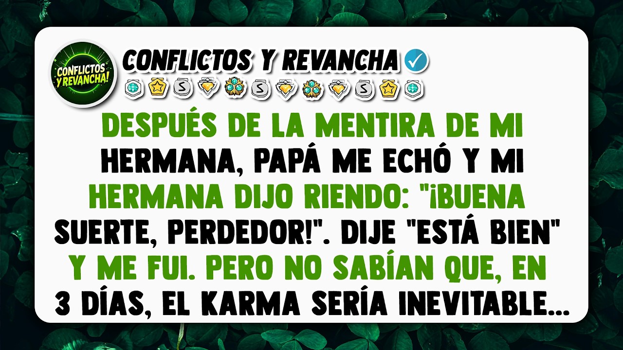 Después de la mentira de mi hermana, papá me echó y mi hermana dijo riendo: ¡Buena suerte, perdedor!