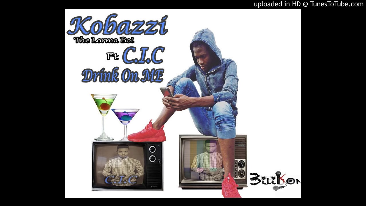 Kobazzie   Drink On Me ft  CIC LIBERIAN MUSIC
