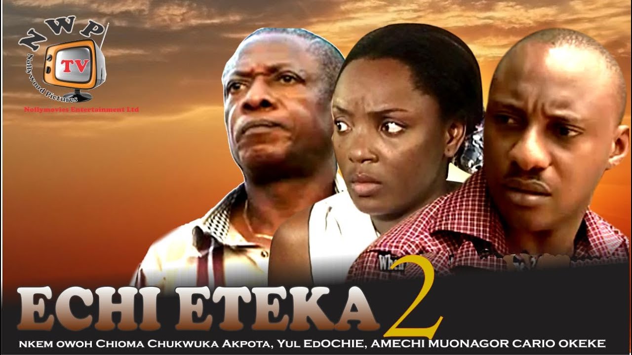 Echieteka 2    -Nigerian Nollywood Movie