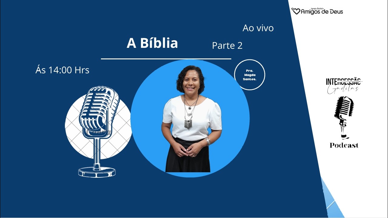 A Bíblia / Parte 2 - Pra. Magda Santos.