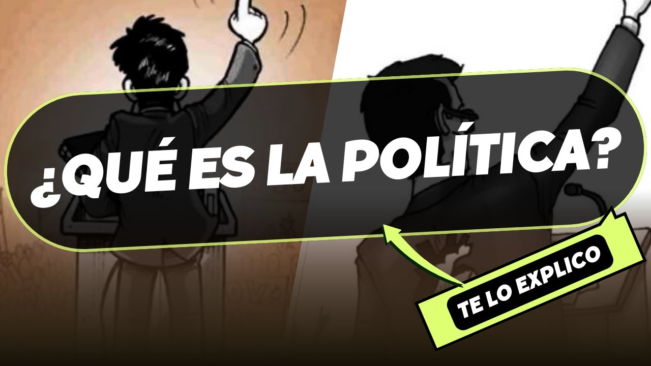 ¿Qué es la política? Explicación Facil