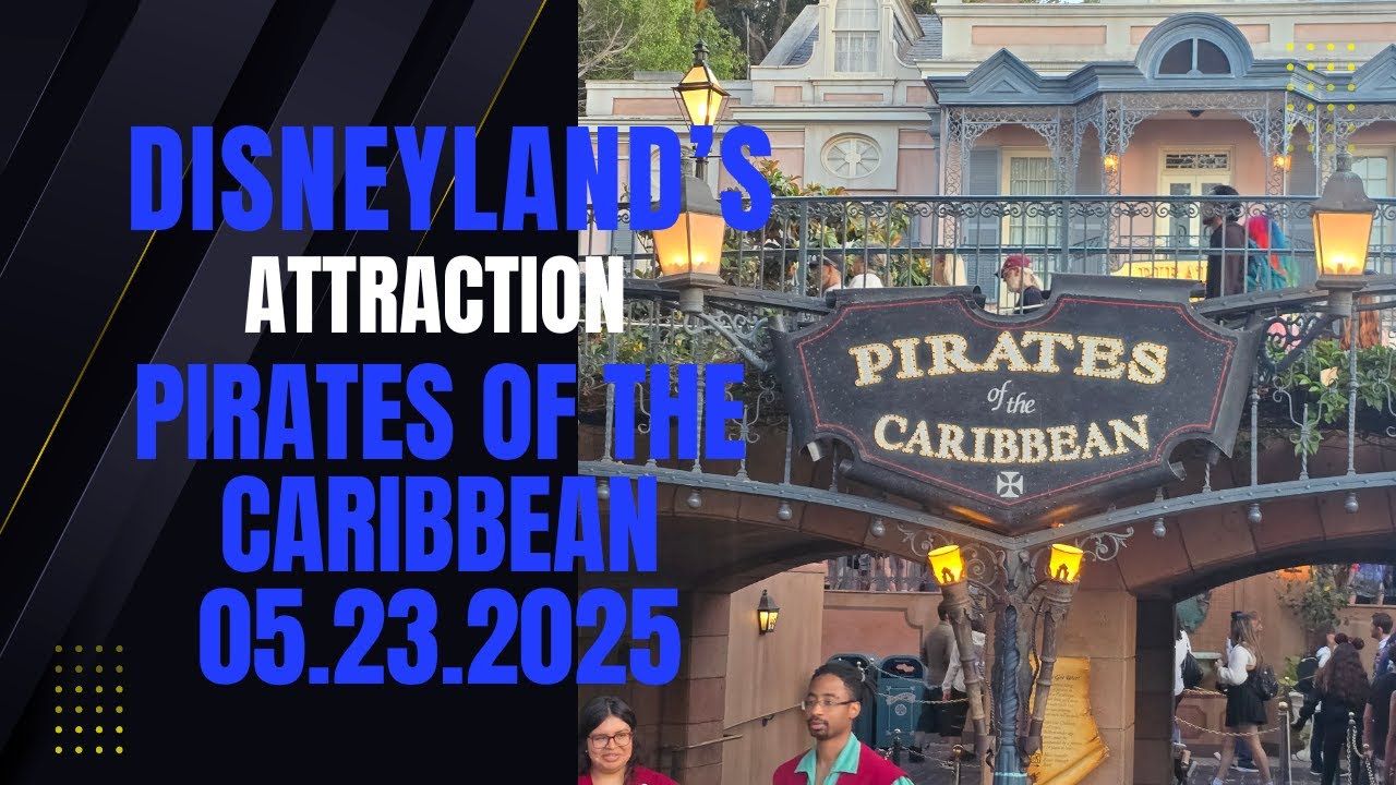 Pirates of the Caribbean - Disneyland - 05.22.2025