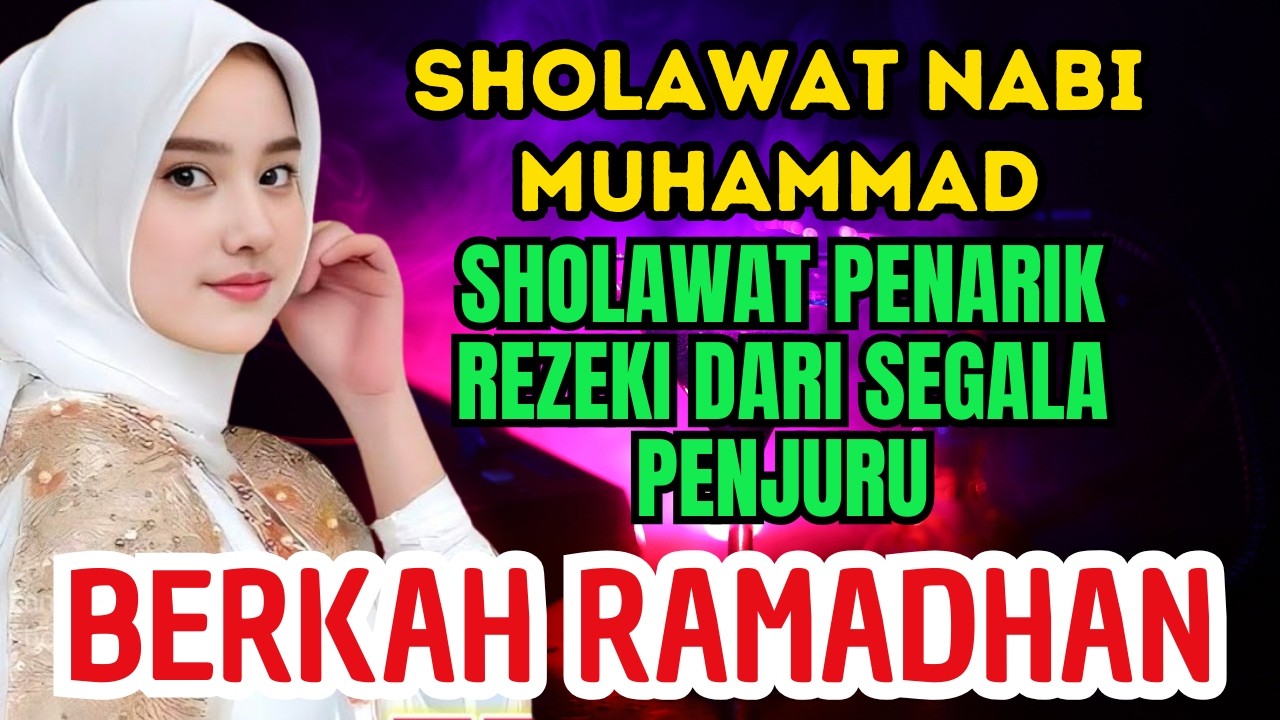 🔴SHOLAWAT JIBRIL PEMANGGIL REZEKI DARI SEGALA PENJURU  - RAMADHAN KARIM