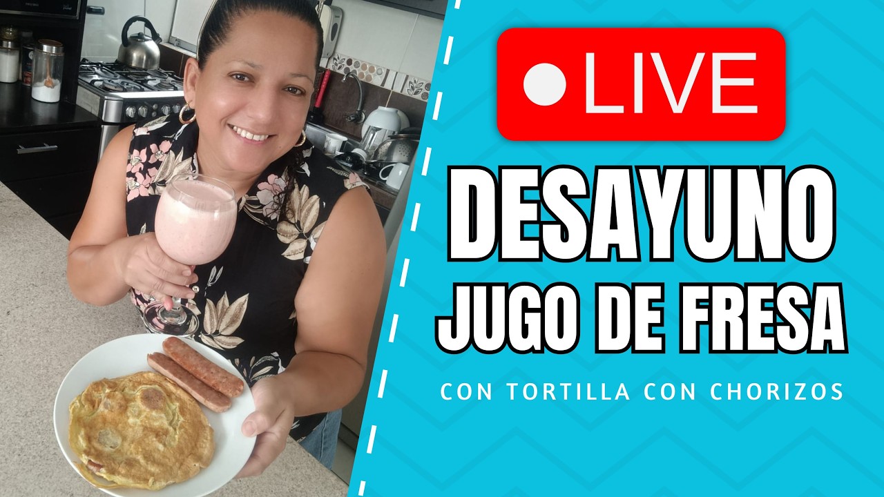 Desayuno en Vivo: Jugo de Fresa con Leche y Tortilla con Chorizo 🍓🍳✨