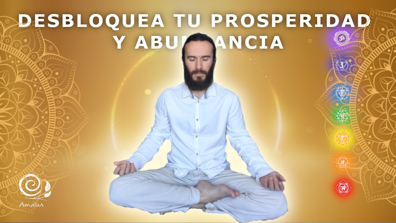 Meditación guiada para la prosperidad y abundancia, desbloqueo de Chakras | Amalur Sanación