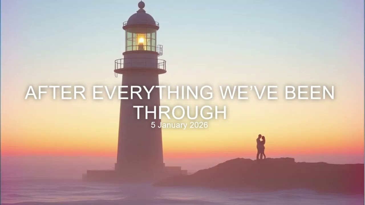 AFTER EVERYTHING WE’VE BEEN THROUGH (Original song)