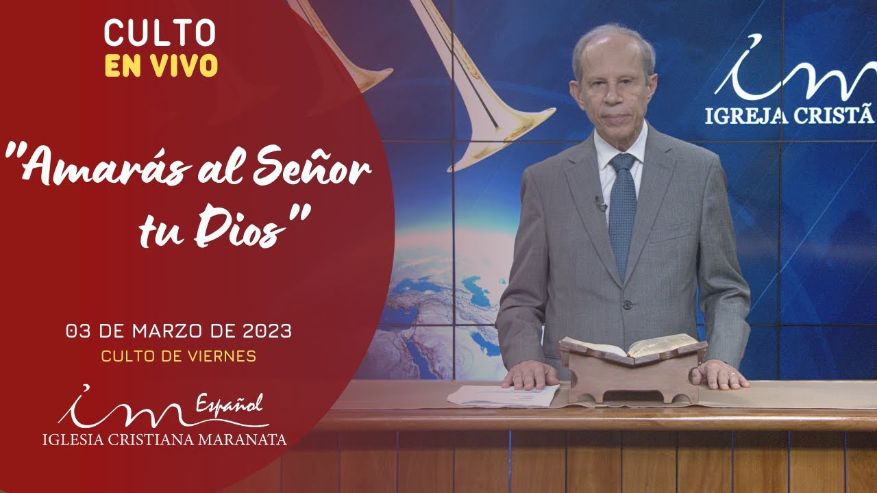 CULTO DE VIERNES - "Amarás al Señor tu Dios" - ICM ESPAÑOL - 03/03/2023