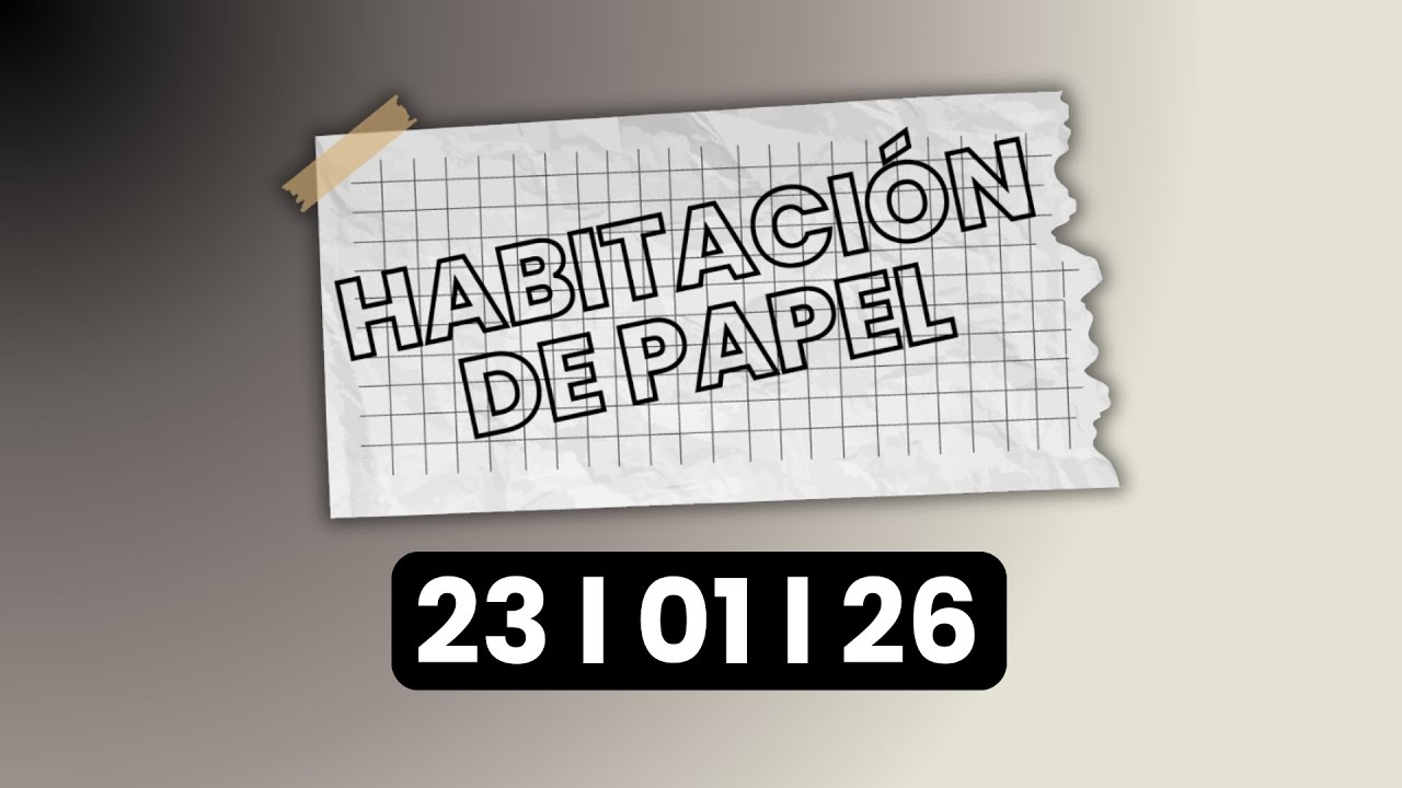#ENVIVO | LA HABITACIÓN DE PAPEL – Viernes 23 de enero de 2026