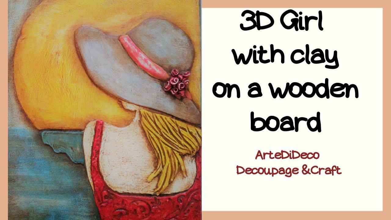 3D Девушка с глиной на деревянной доске! ArteDiDeco [CC]