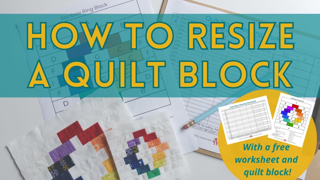 How To Resize A Quilt Block - With Free Worksheet and Quilt Block Pattern!