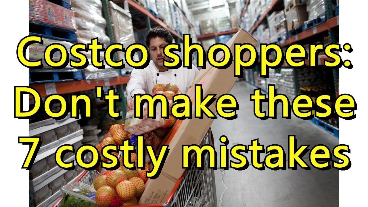 Costco shoppers: Don't make these 7 costly mistakes