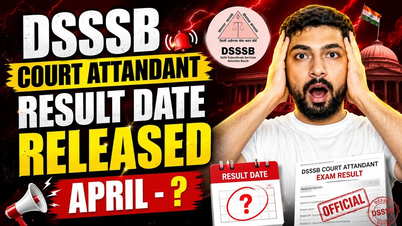 DSSSB COURT ATTENDANT RESULT DATE RELEASE 🔥 APRIL-?
