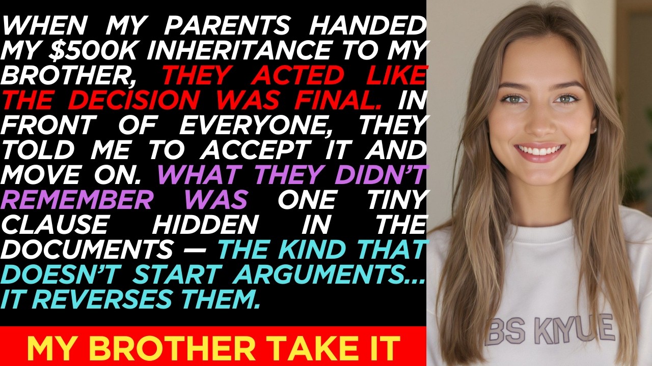 My Parents Gave My $500K Inheritance To My Brother—They Forgot One Clause