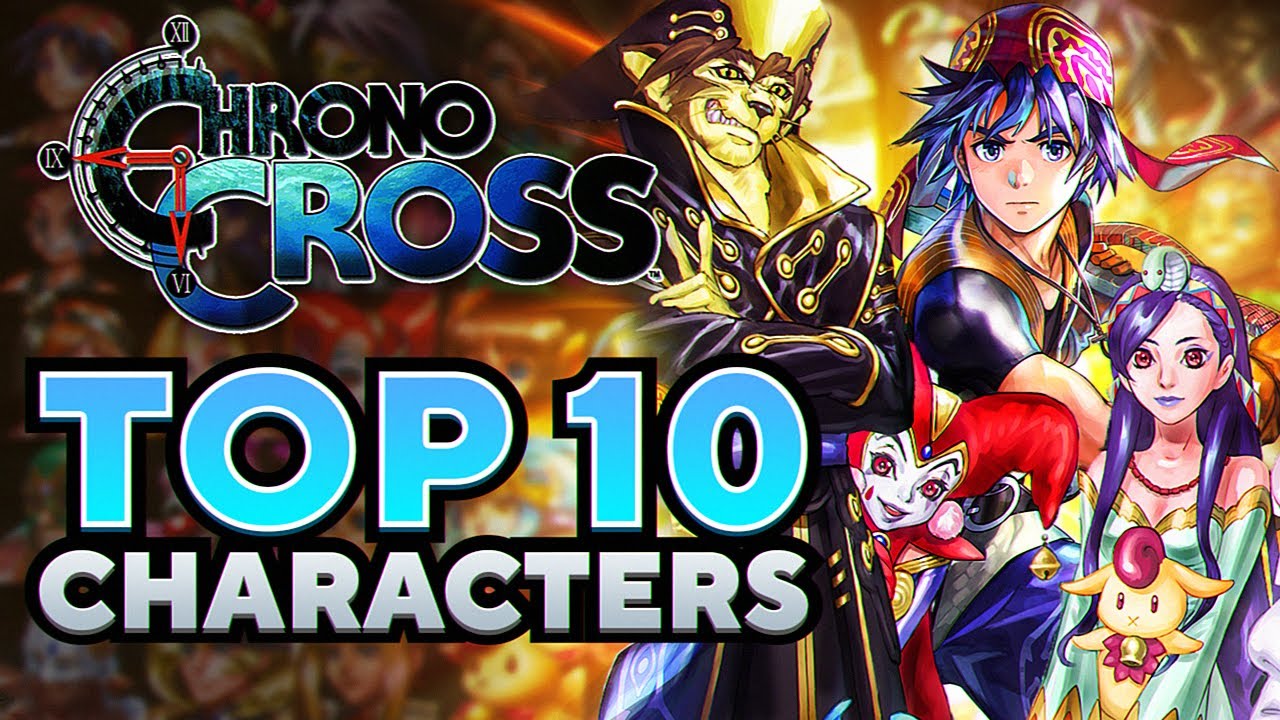Top 10 Characters in Chrono Cross Ranked!