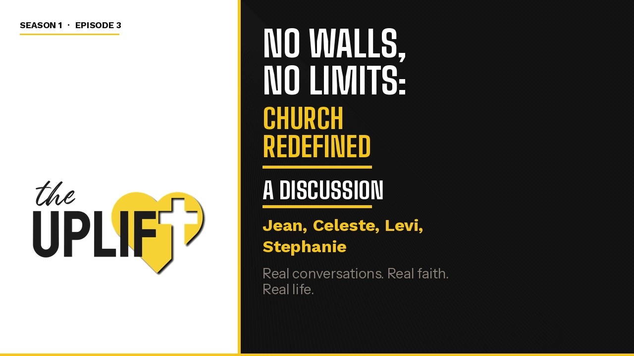 Episode 3 -  No Walls, No Limits: Church Redefined