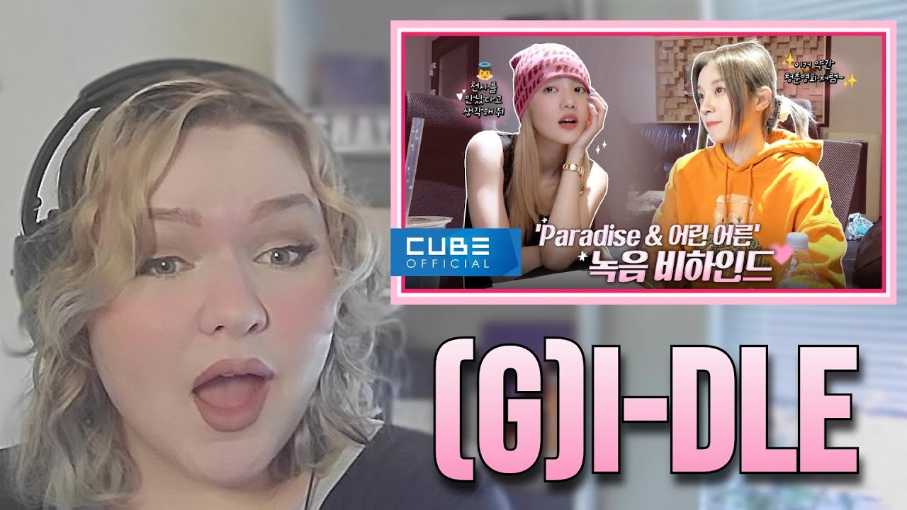 (G)I-DLE - 'Paradise' & 'Peter Pan' Recording Behind Reaction