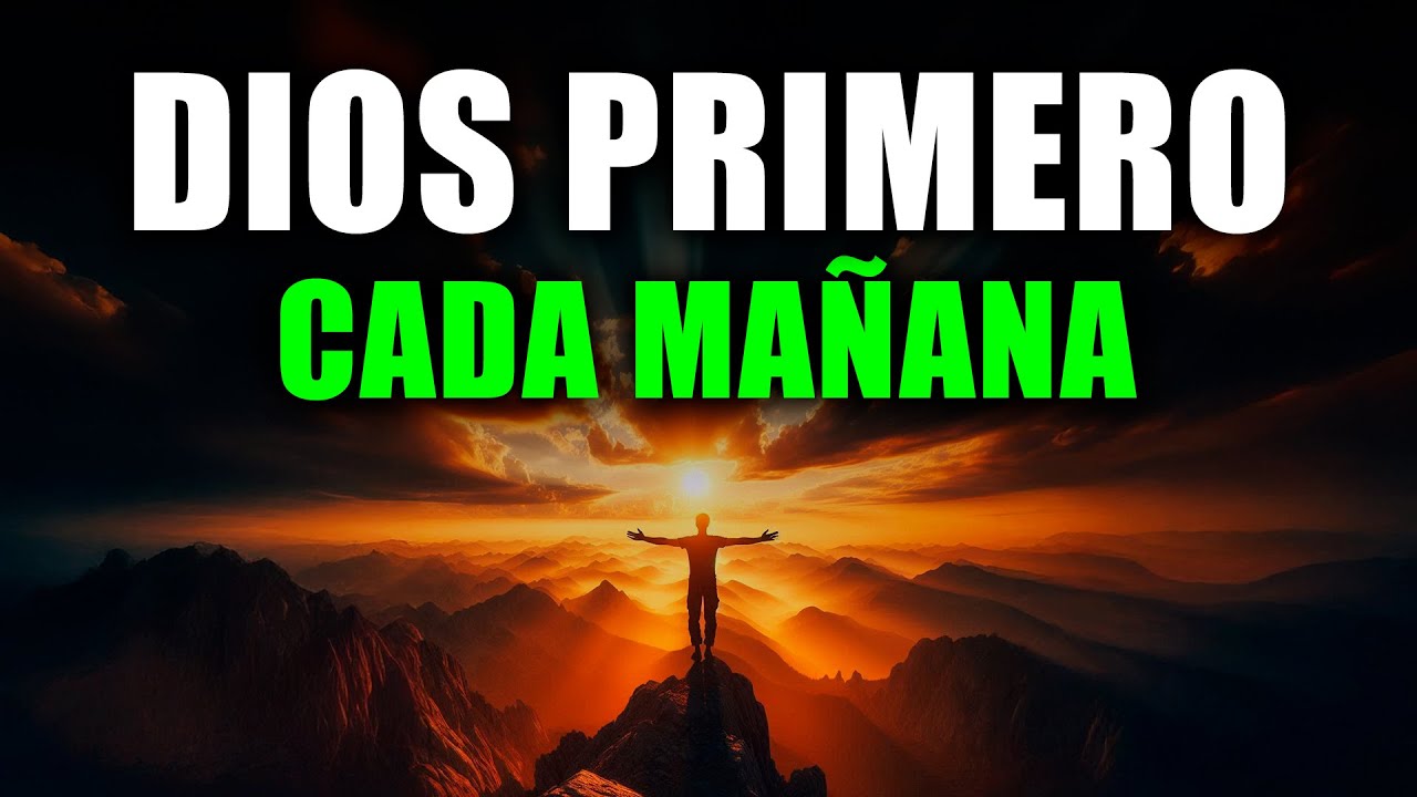 ORACI&Oacute;N PODEROSA DE LA MA&Ntilde;ANA | Recibe Fuerza y Protecci&oacute;n de Dios