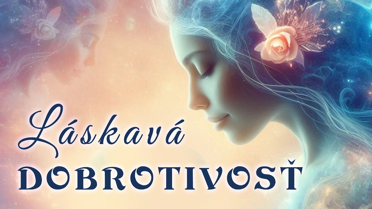 Láskavá Dobrotivosť: Vedená Meditácia Pre Vnútorný Pokoj