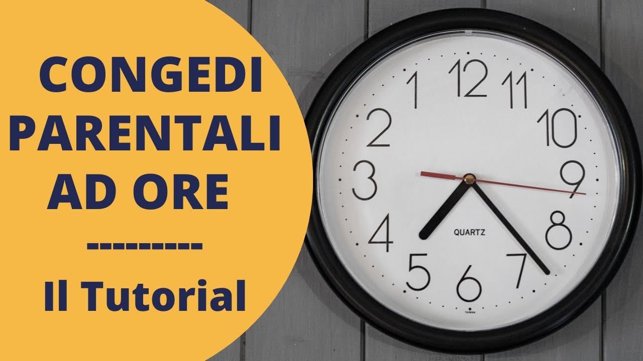 CONGEDI PARENTALI AD ORE  -  IL TUTORIAL