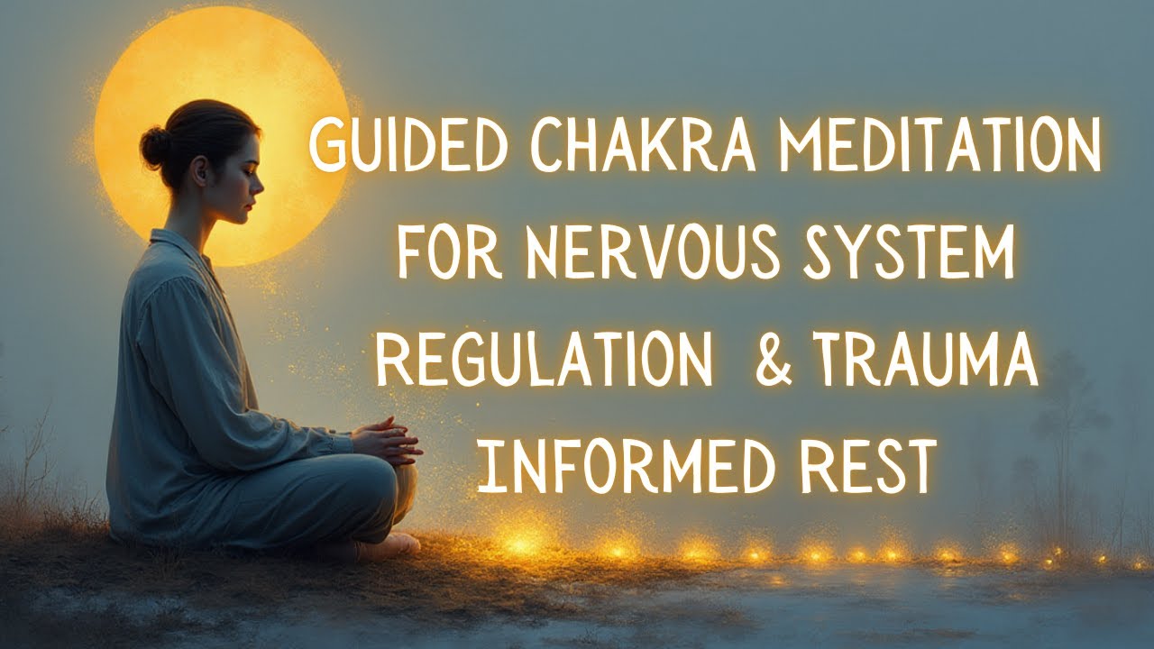 Guided Chakra Meditation for Nervous System Regulation | Trauma Informed Rest