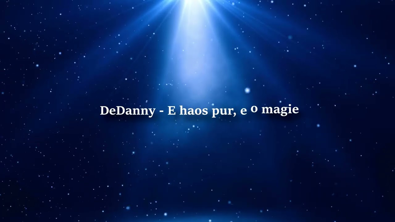DeDanny feat. Mary - E haos pur, e o magie