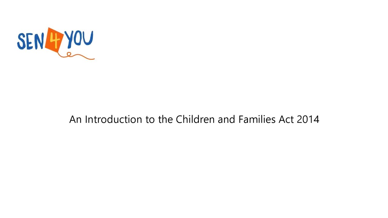 Special Educational Needs: Introduction to the Children and Families Act 2014