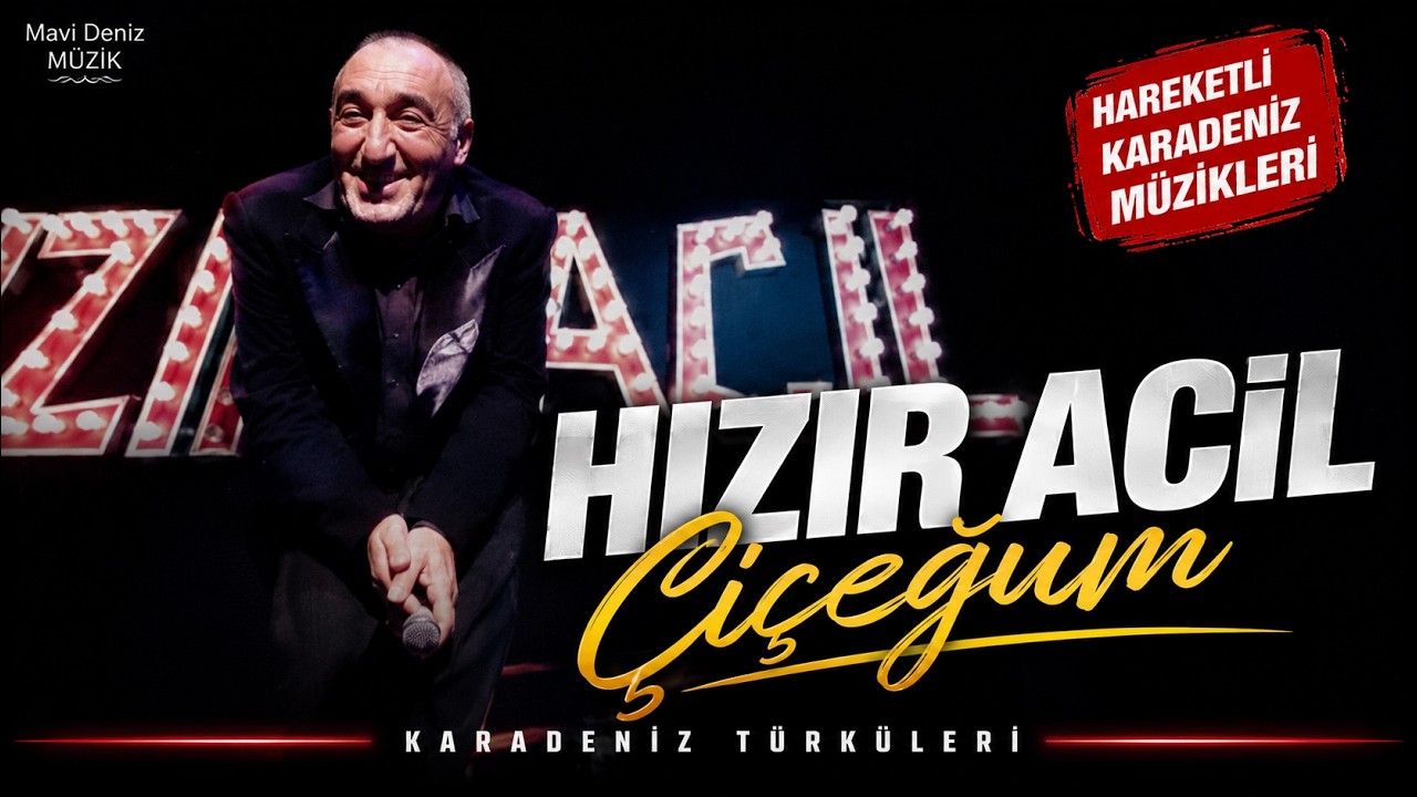 Hızır Acil - ''Çiçeğum'' |Hareketli Karadeniz Müzikleri & Karadeniz Türküleri| Mavi Deniz Müzik