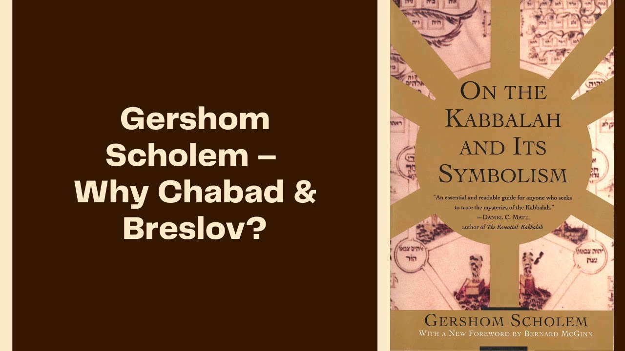 Gershom Scholem &ndash; Why Chabad & Breslov?