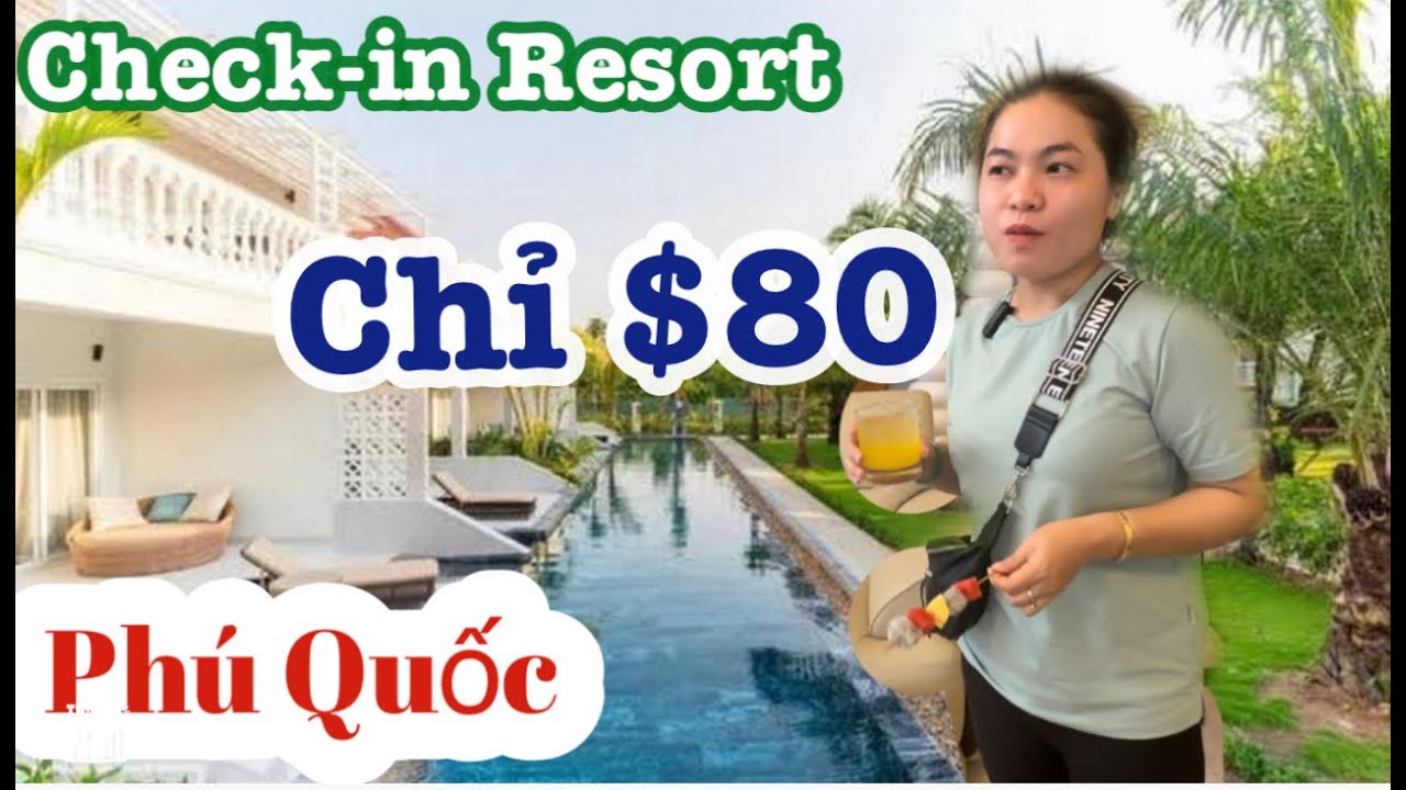 Check-in khu Resort 4* tại Phú Quốc giá $80/ĐÊM