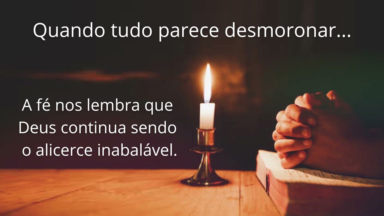 Fé em tempos difíceis | Mensagem de fé e esperança