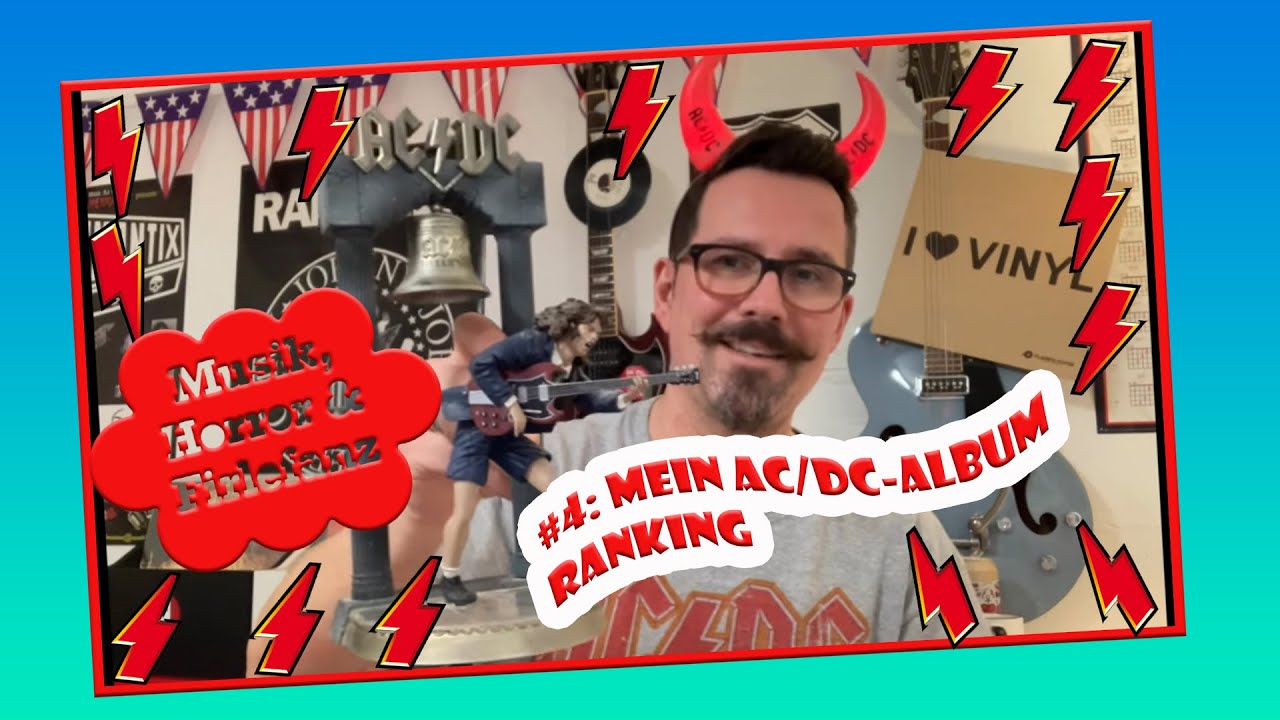 Musik, Horror & Firlefanz #4: Mein AC/DC-Album-Ranking! #Ranked