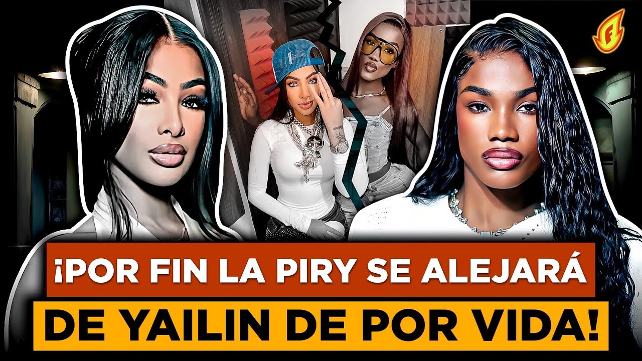 LAPIRY DIVIDE CON YAILIN Y PROMETE ALEJARSE DE SU VIDA PARA QUE BRILLE INTERNACIONALMENTE