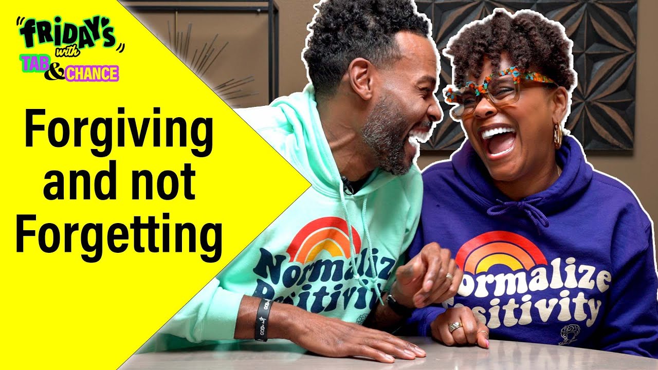 Fridays with Tab and Chance - Episode: Apologizing, Forgiving & Forgetting or Not