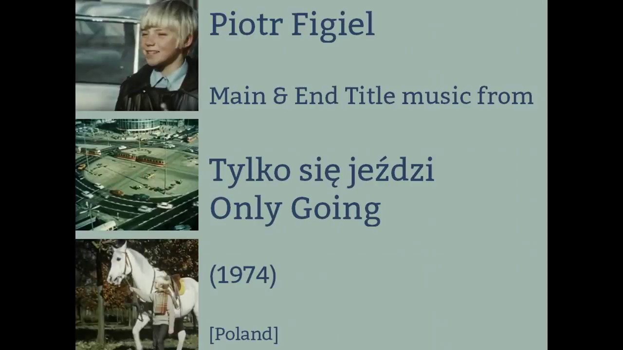 Piotr Figiel: Tylko się jeździ - Only Going (1974)