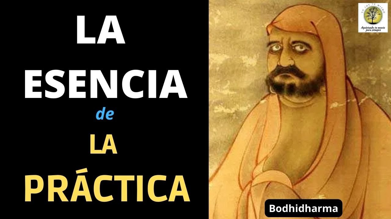 LA ESENCIA DE LA PRÁCTICA ~  BODHIDHARMA