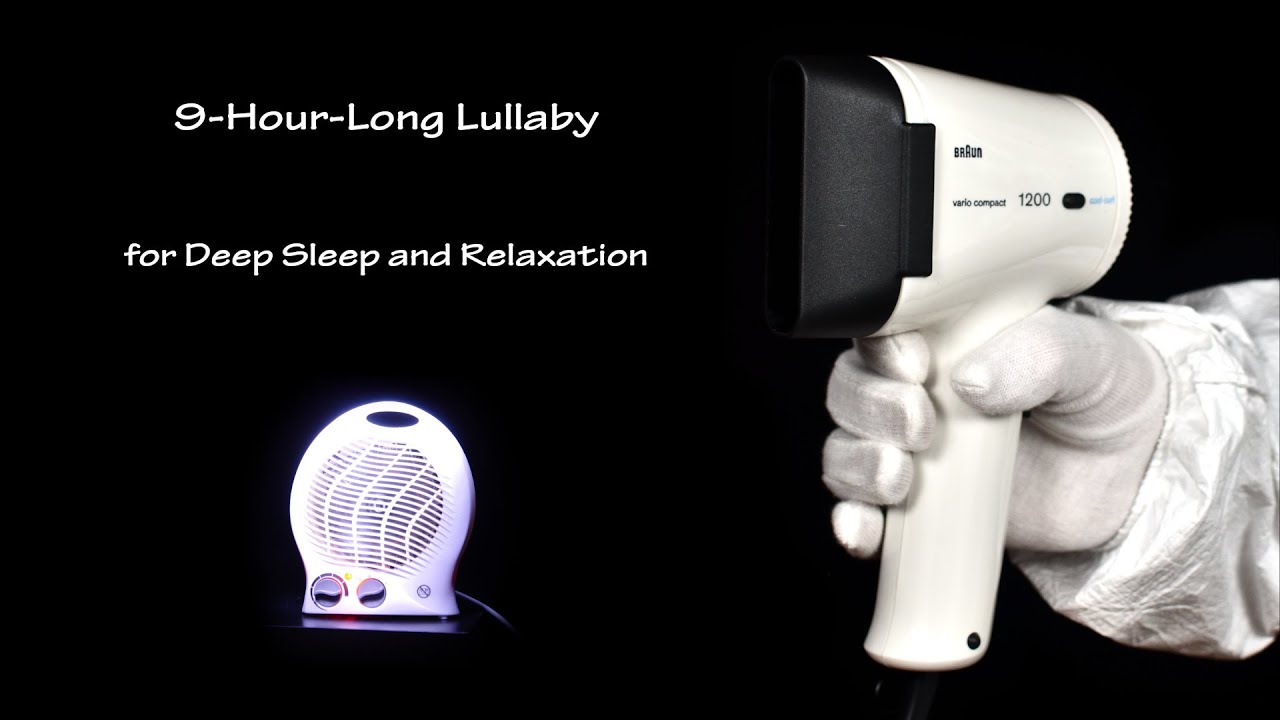 9-Hour-Lullaby for Deep Sleep | ASMR | Hair Dryer Sound 279 and Fan Heater Sound 1