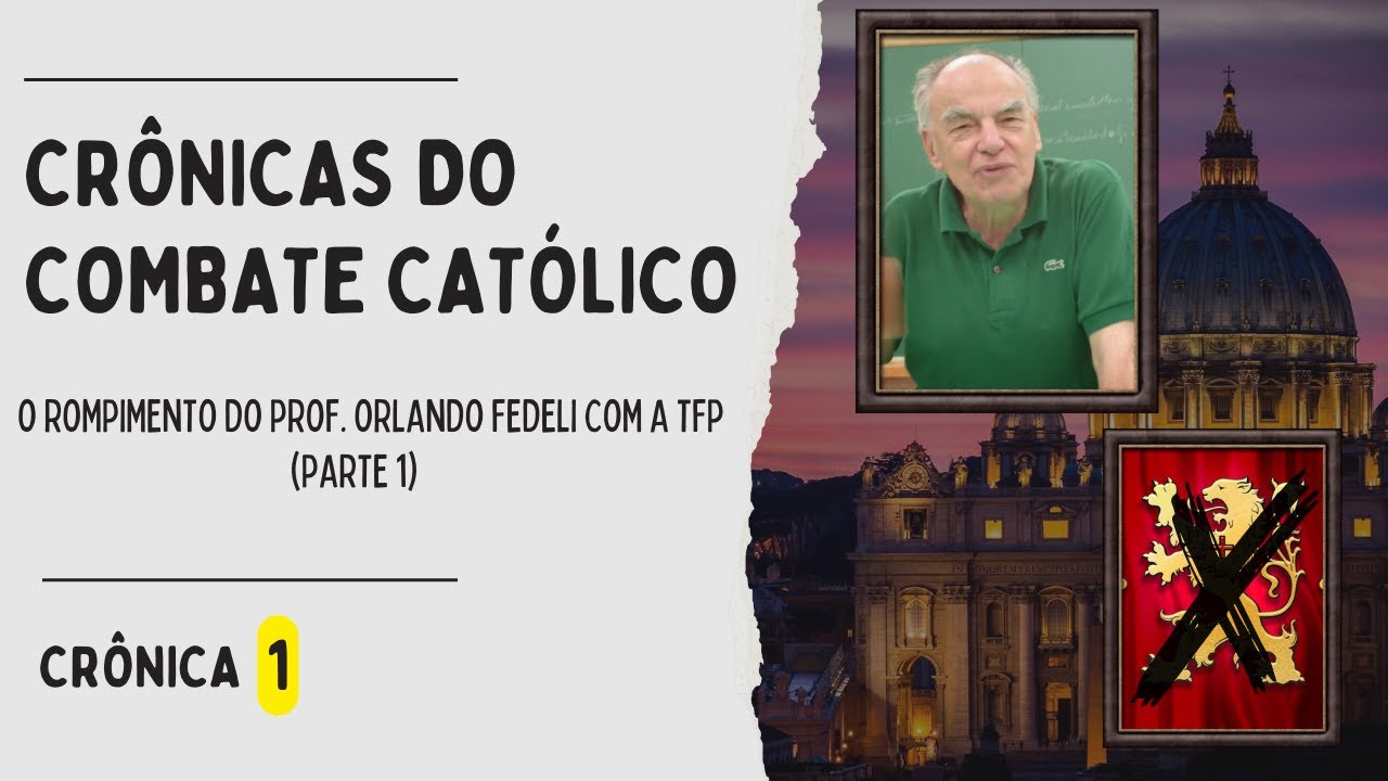 Rompimento do Prof. Orlando Fedeli com a TFP (Parte 1)