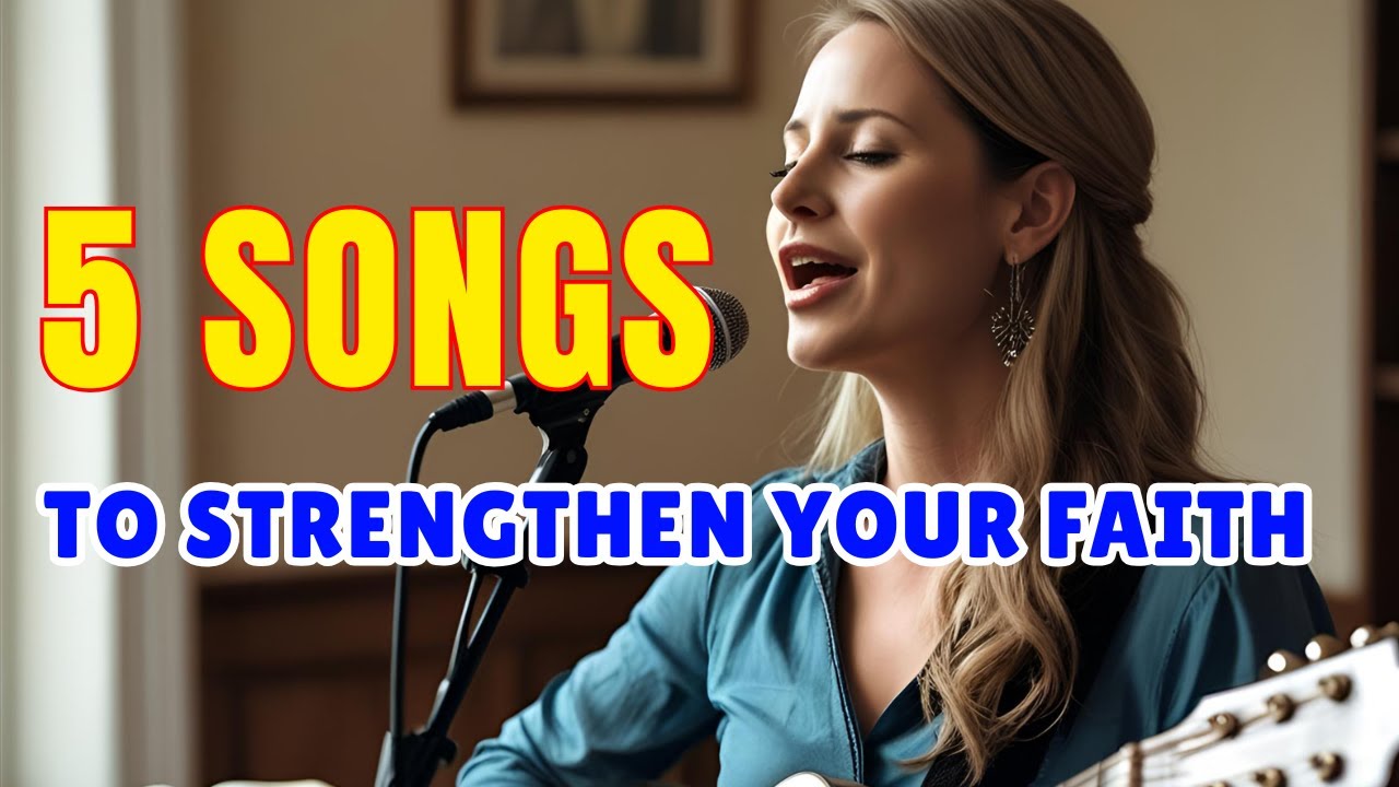 5 Songs That Deepen Your Faith Today