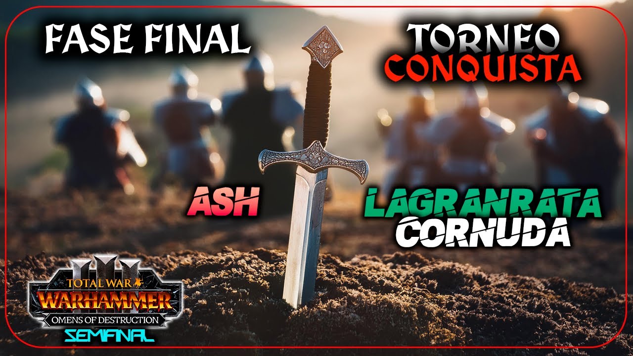 FASE FINAL TORNEO CONQUISTA - Ash vs LaGranRataCornuda -  TOTAL WAR WARHAMMER 3