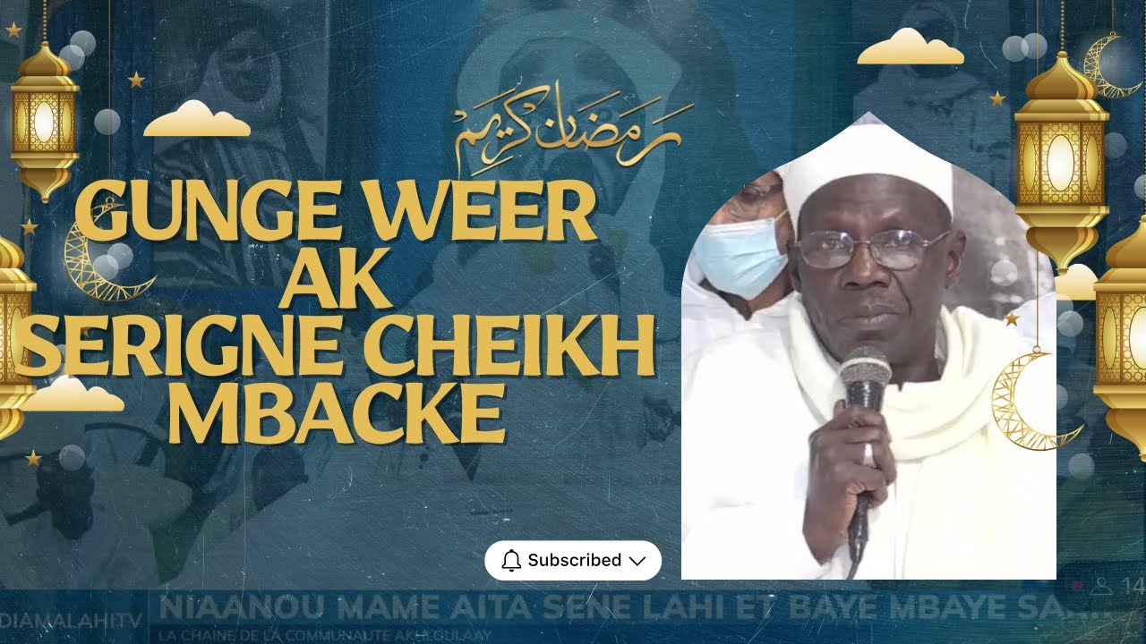 DIRECT: GUNGE WEER WI AK SERIGNE CHEIKH MBACKE LAAY…