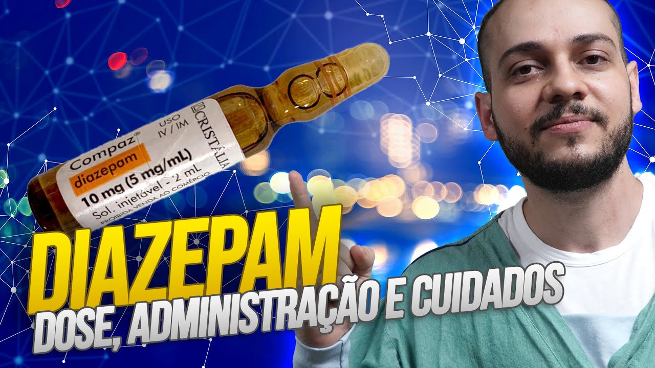 Diazepam: Dose, administração e cuidados