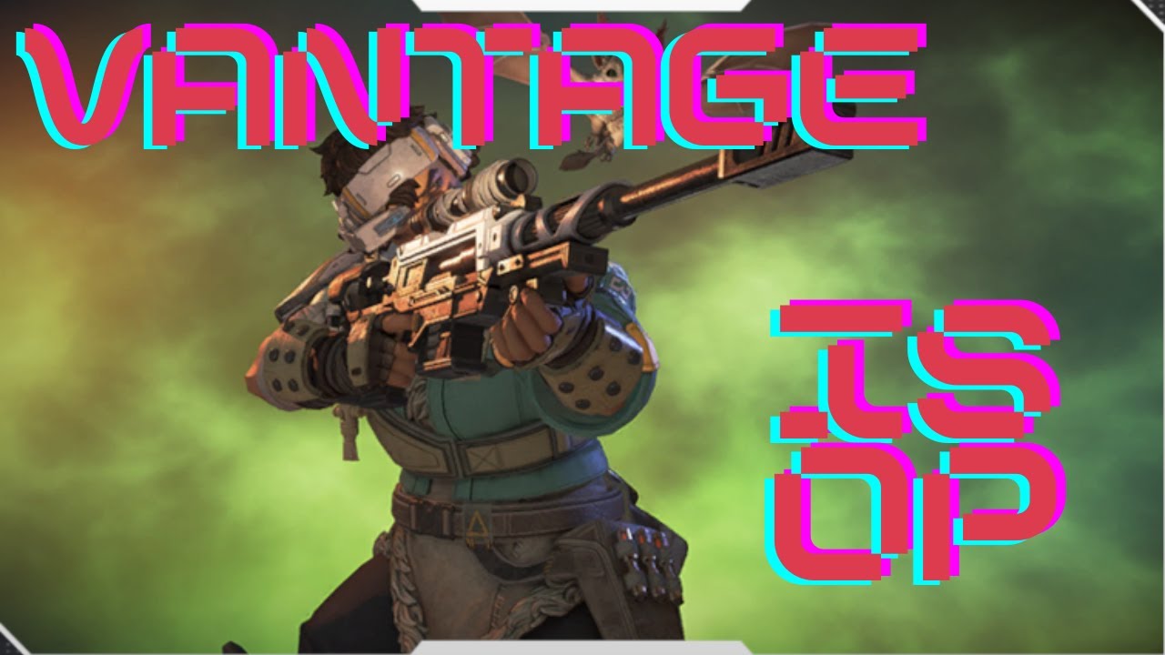 Vantage is OP