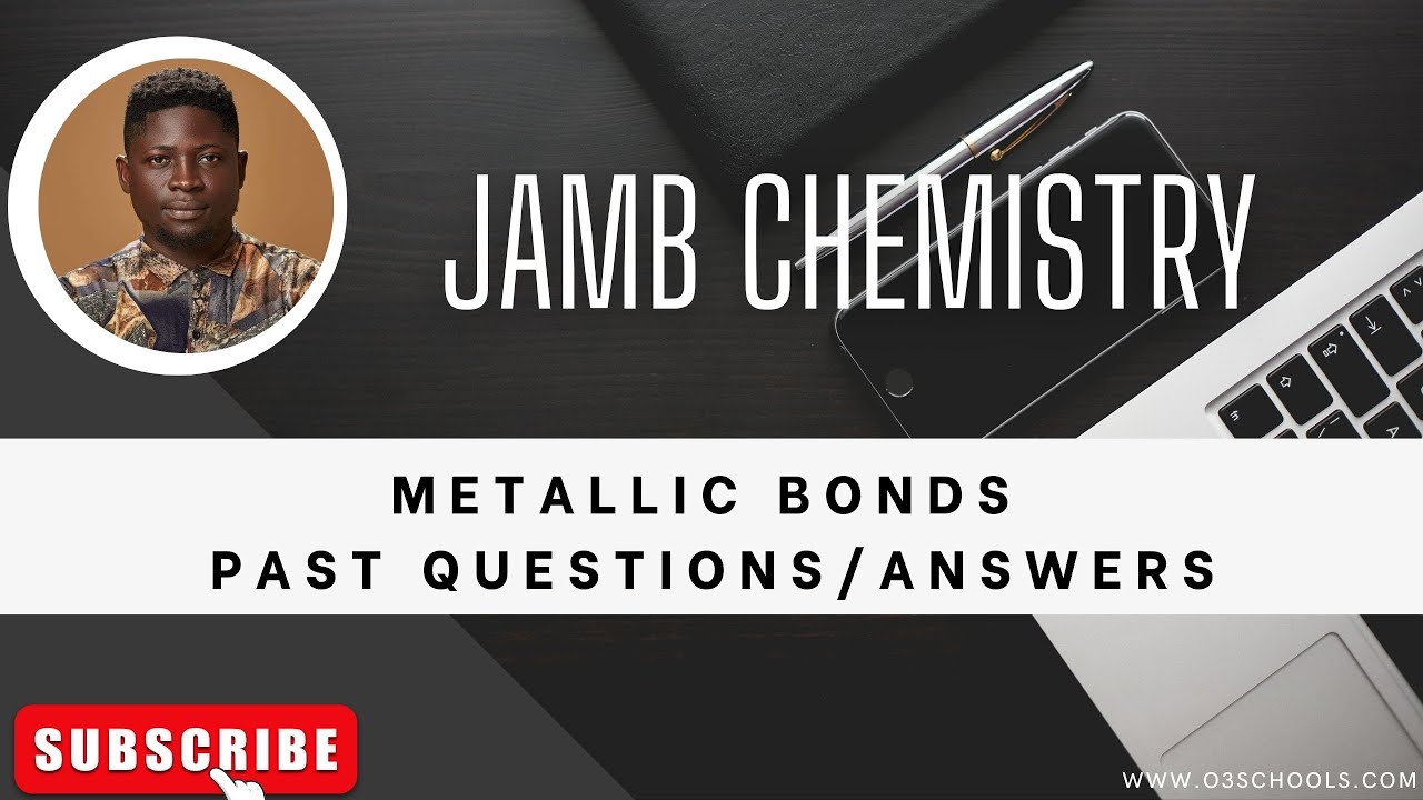 JAMB/WAEC Chemistry 2026  EP 29 - Metallic Bonds + Likely Exam Questions & Solutions